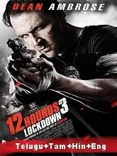 12 Rounds 3: Lockdown (2015) [Telugu + Tamil + Hindi + Eng] Dubbed