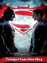 Batman v Superman: Dawn of Justice (2016) [Telugu + Tamil + Hindi + Eng] Dubbed