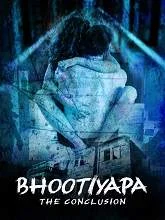 Bhootiyapa – Conclusion (2020) Hindi Season 1
