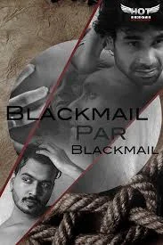Blackmail Pe Blackmail (2020) Hindi HotShots Short