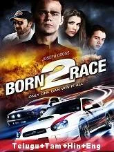 Born to Race (2011) [Telugu + Tamil + Hindi + Eng] Dubbed