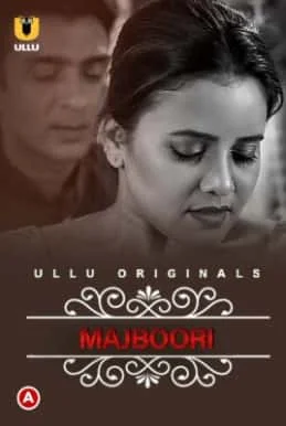 Charmsukh (Majboori) Ullu Originals (2022) Hindi