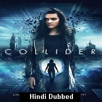 Collider (2018) Hindi Dubbed