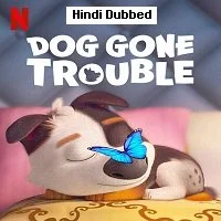 Dog Gone Trouble (2019) Hindi Dubbed