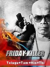 Friday Killer (2011) [Telugu + Tamil + Hindi + Thai] Dubbed
