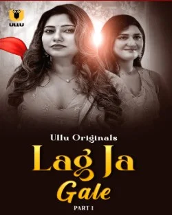 Lag Ja Gale Part 1 (2025) Hindi