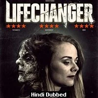 Lifechanger (2018) Hindi Dubbed