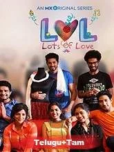 LOL (Lots Of Love) (2019) Season 1 [Telugu + Tamil]