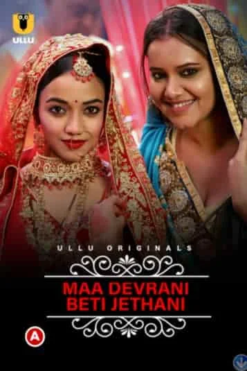 Maa Devrani Beti Jethani (Charmsukh) S01 Ullu Originals (2022) Hindi