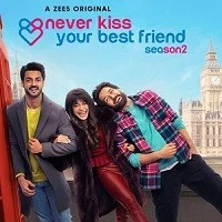 Never Kiss Your Best Friend Season 2 Complete (2022) Hindi