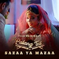 Palang Tod (Sazaa Ya Mazaa) S01 Ullu Originals Complete (2021) Hindi