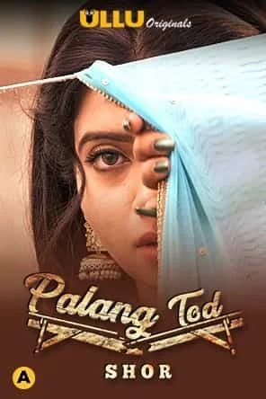 Palang Tod: Shor S01 Complete Ullu Original (2021) Hindi