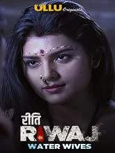 Riti Riwaz Water wives (2020) Hindi