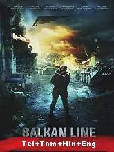 The Balkan Line (2019) Telugu Dubbed