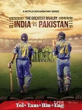 The Greatest Rivalry: India vs Pakistan Season 1 (2025) Telugu