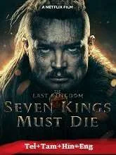 The Last Kingdom: Seven Kings Must Die (2023) Telugu Dubbed