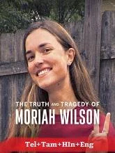 The Truth and Tragedy of Moriah Wilson (2026) Telugu Dubbed