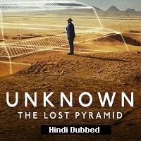 Unknown: The Lost Pyramid (2023) Hindi Dubbed