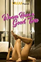 Wanna Have a Good Time (2019) Hindi Season 2
